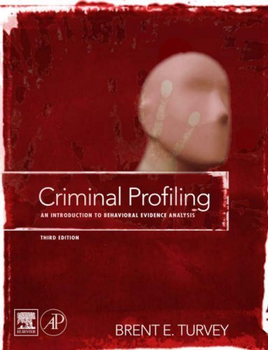 Criminal Profiling: An Introduction to Behavioral Evidence Analysis