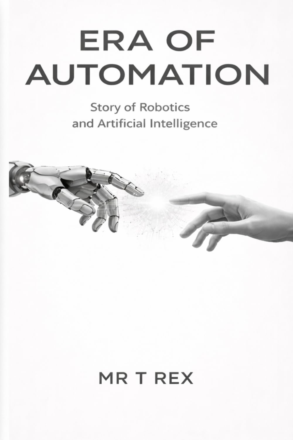 ERA OF AUTOMATION: STORY OF ROBOTICS AND ARTIFICIAL INTELLIGENCE