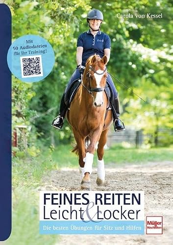 Feines Reiten Leicht &amp; Locker: Die besten Übungen für Sitz und Hilfen