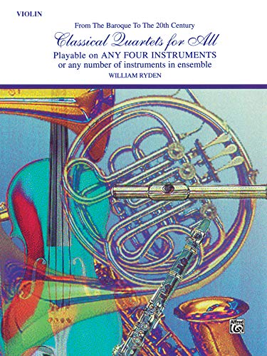 Classical Quartets for All (From the Baroque to the 20th Century): Violin (For All Series)