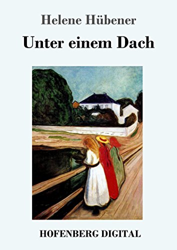 Unter einem Dach eBook: Hübener, Helene: Amazon.de: Kindle-Shop