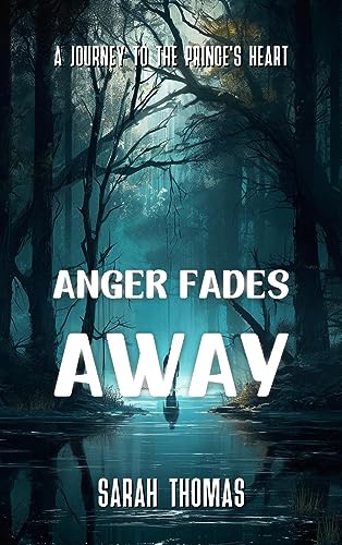 Anger Fades Away: A Journey to the Princes Heart (English Edition)