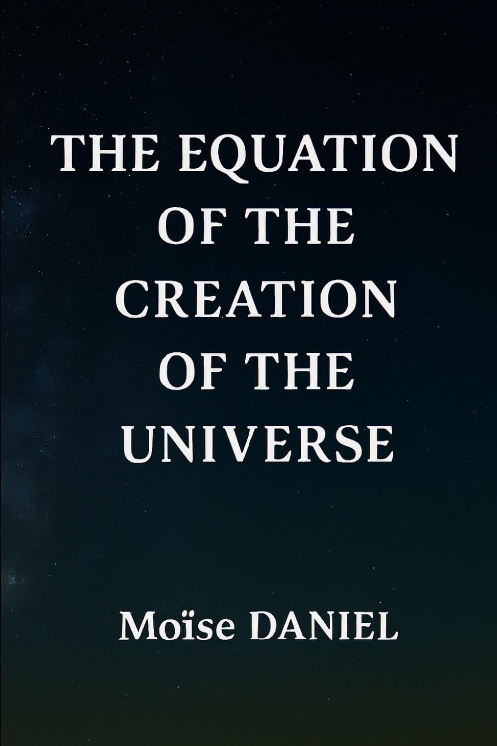 The Equation of the Creation of the Universe