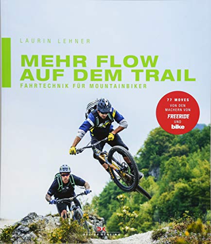 Mehr Flow auf dem Trail: Fahrtechnik für Mountainbiker
