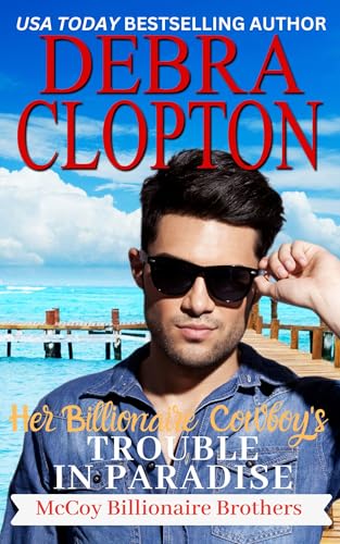 Her Billionaire Cowboy's Trouble in Paradise (McCoy Billionaire Brothers Book 3)
