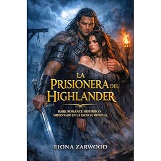 LA PRISIONERA DEL HIGHLANDER. DARK ROMANCE HIST&Oacute;RICO AMBIENTADO EN LA ESCOCIA MEDIEVAL Audiolibro Por FIONA ZARWOOD ar