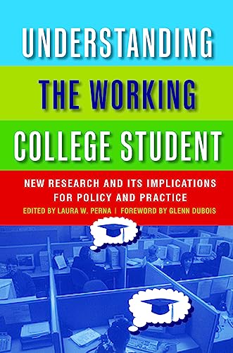 Understanding the Working College Student: New Research and Its Implications for Policy and Practice