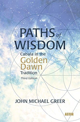 Paths of Wisdom: Cabala in the Golden Dawn Tradition Kindle Edition
