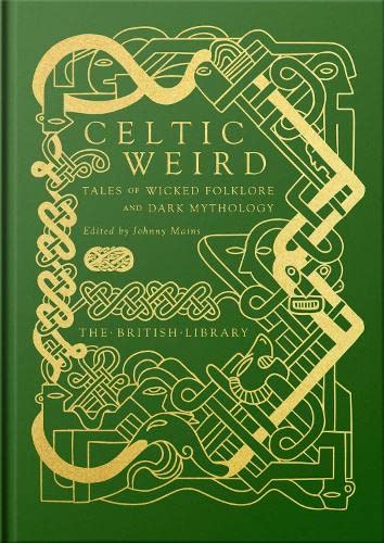 Cover of Celtic Weird: Tales of Wicked Folklore and Dark Mythology