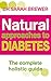 Natural Approaches to Diabetes: The Complete Holistic Guide