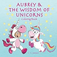 Aubrey & the Wisdom of Unicorns Coloring Book (Personalized Books for Children) 1985872765 Book Cover