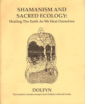 Paperback Shamanism and sacred ecology: Healing the earth as we heal ourselves Book