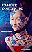 L'amour insecticide - Tome 1: roman noir thriller psychologique