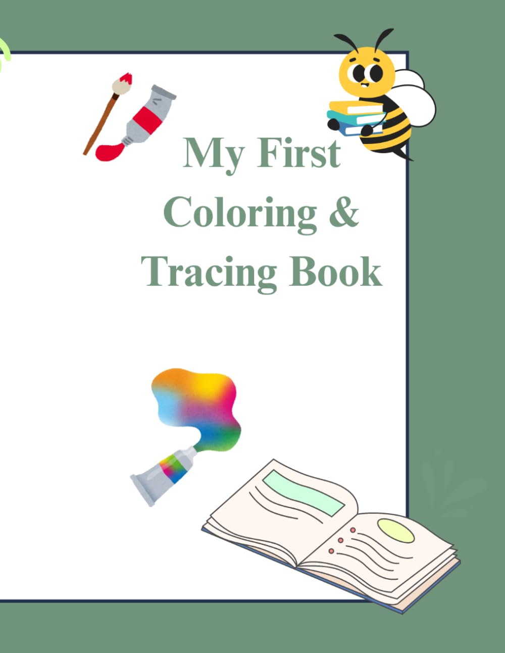My First Coloring & Tracing Book: Alphabet A-Z Tracing Worksheets and Coloring Pages for Toddlers and Kids Ages 3-5