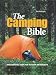 The Camping Bible: The Essential Guide for Outdoor Enthusiasts