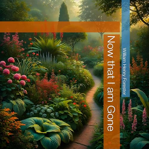 Now That I Am Gone (Authored by William Henry Forester) episode artwork