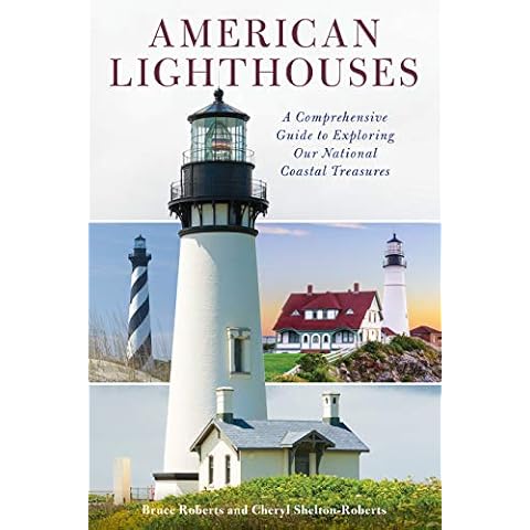 American Lighthouses: A Comprehensive Guide To Exploring Our National Coastal Treasures Cover