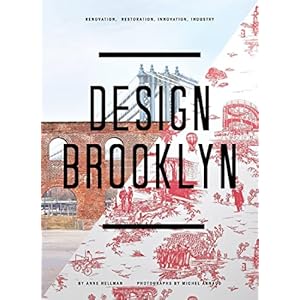 Design Brooklyn Renovation Restoration Innovation Industry Hardcover–October 22 2013