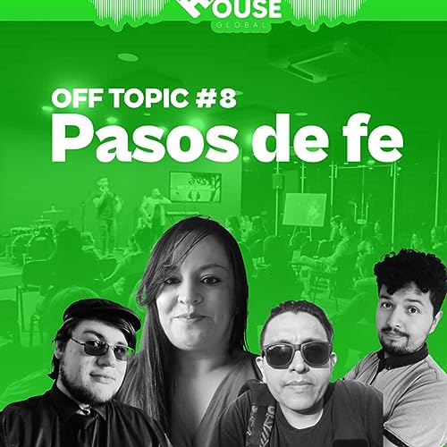 Off Topic #8 - Pasos de fe