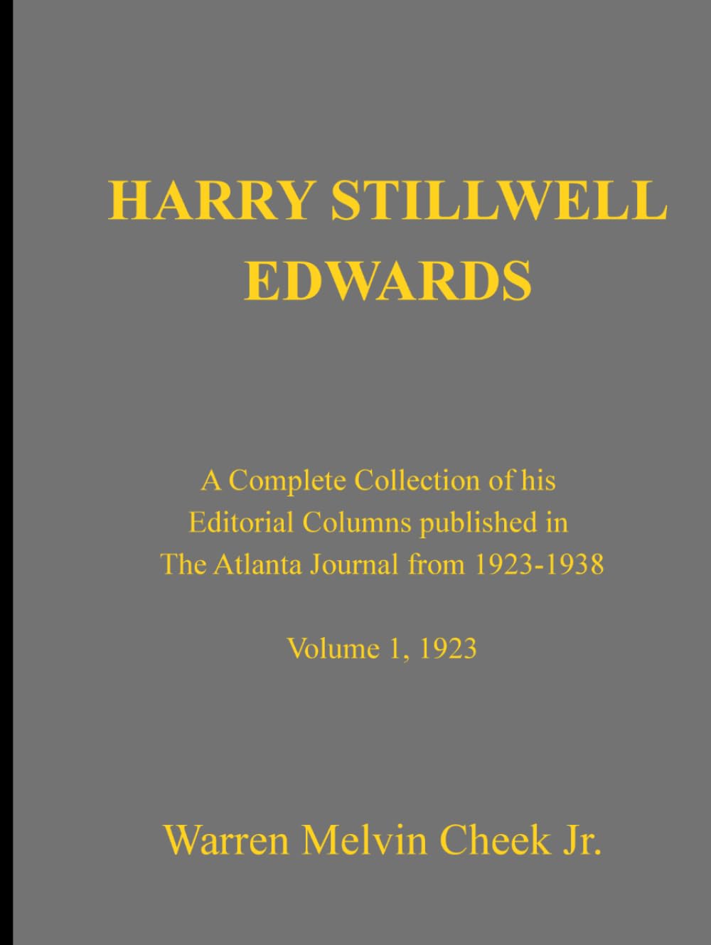 Harry Stillwell Edwards: A Complete Collection of his Editorial Columns published in The Atlanta Journal from 1923-1938
