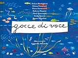 Gocce di voce. Ediz. a colori
