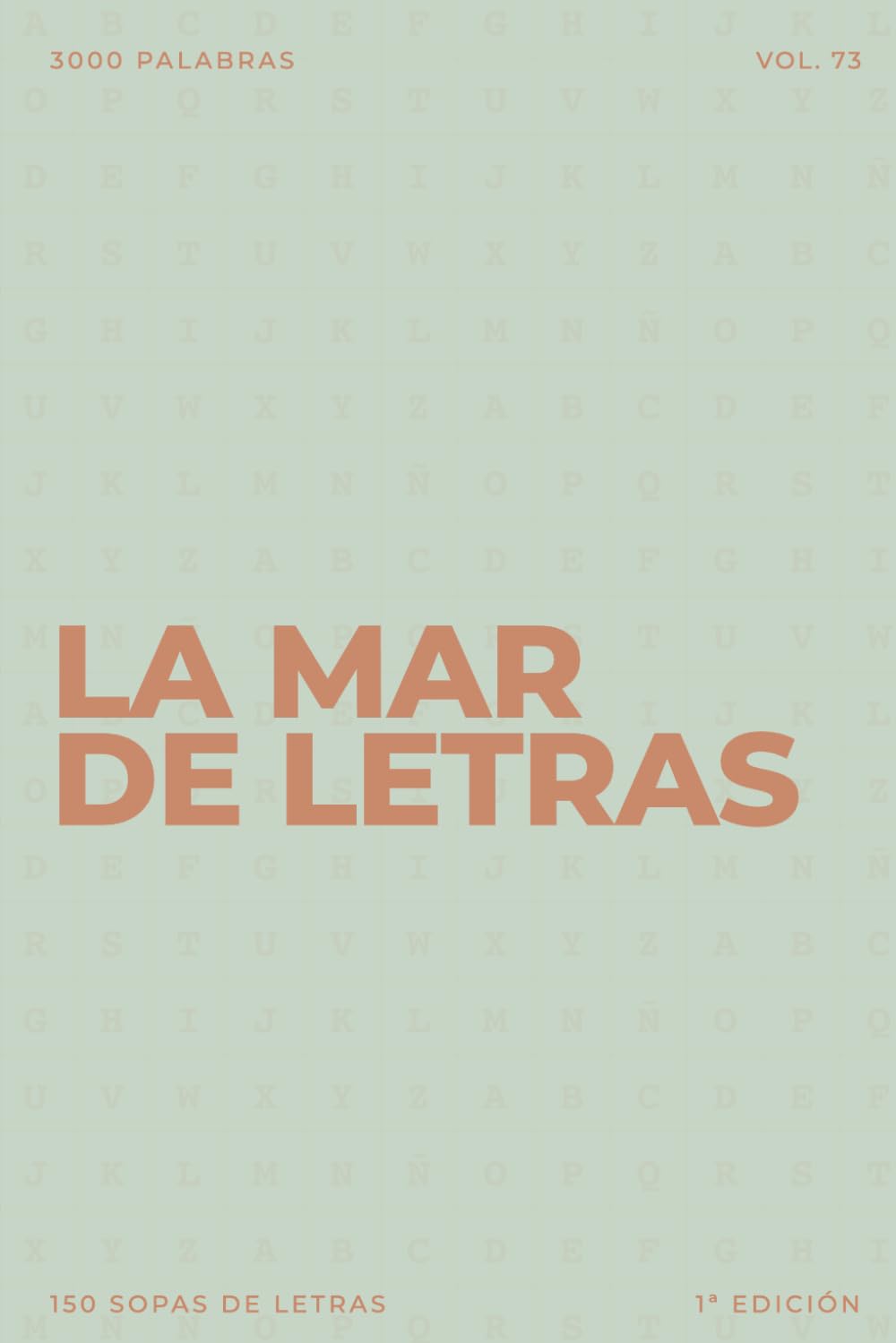 La mar de letras: Volumen 73: Sopas de letras · En español · Letra grande (LA MAR DE LETRAS (100 Volúmenes) (1.ª ed) – Colección de 15.000 sopas de letras en español)