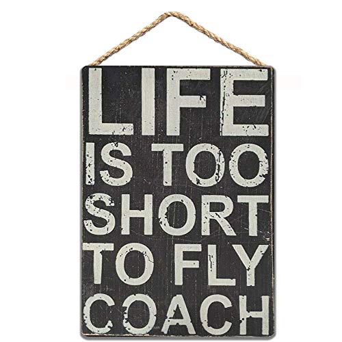 Mingtemei Life is Too Short to Fly Coach Black Rustic Decor Wood Sign 8x12 in / 20x30 cm Mingtemei Life is Too Short to Fly Coach Black Rustic Decor Wood Sign 8x12 in / 20x30 cm