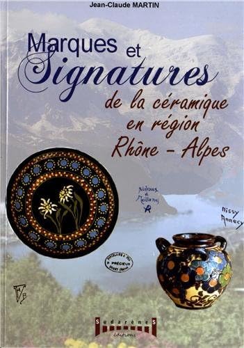 Marques & signatures de la céramique des régions Rhône-Alpes de Jean-Claude Martin.