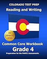 Colorado Test Prep Reading and Writing Common Core Workbook Grade 4: Preparation for the Parcc Assessments 150604980X Book Cover