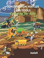 Construction vehicles and tools coloring for kids: Construction vehicles coloring books for kids B08BVRG1MY Book Cover