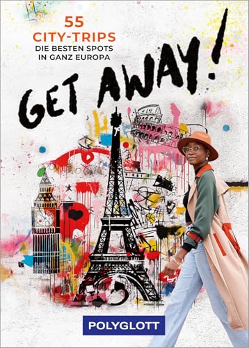 Get away: 55 City-Trips - die besten Spots in ganz Europa
