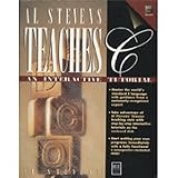  Al Stevens Teaches C: An Interactive Tutorial/Book and Disk