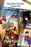 Short Story Collection Volume One: The Dragon Problem, Super Guy and Sidekick Battle A Super Cold, The Babysitters: A Skyrunners Story, Super Guy and ... Super Guy and Sidekick Face The Music B0BW2QMHD9 Book Cover