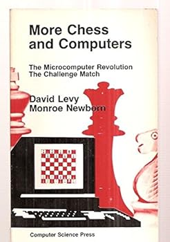 Paperback More chess and computers: The microcomputer revolution, the challenge match (Computer chess series) Book