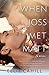 When Joss Met Matt: A Novel