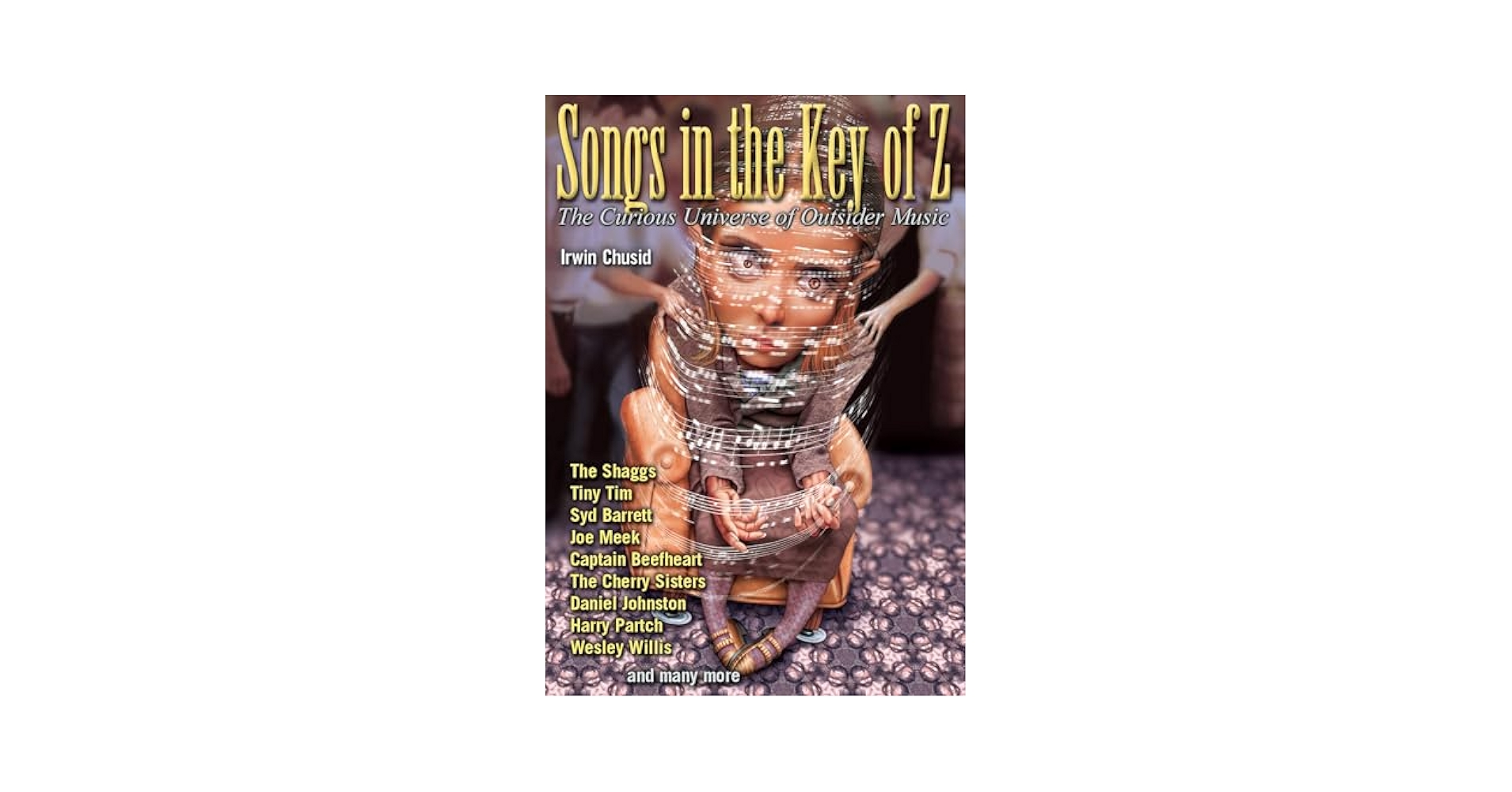 Songs in the Key of Z: The Curious Universe of Outsider