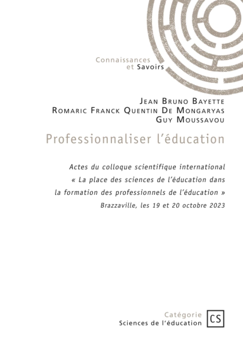 Professionnaliser l'éducation: " La place des sciences de l'éducation dans la formation des professionnels de l'éducation "