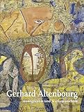 Gerhard Altenbourg. Monographie und Werkverzeichnis / Gerhard Altenbourg. Monographie und Werkverzeichnis. Band I: Malerei und Zeichnung, Plastik, ... und Gedichte aus den Jahren 1937 bis 1958