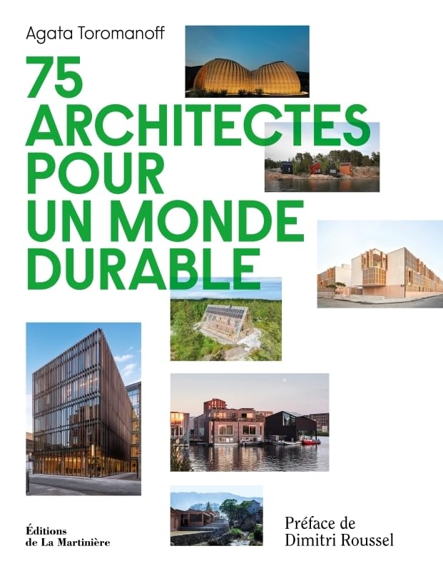 75 architectes pour un monde durable livre pour s'inspirer et agir