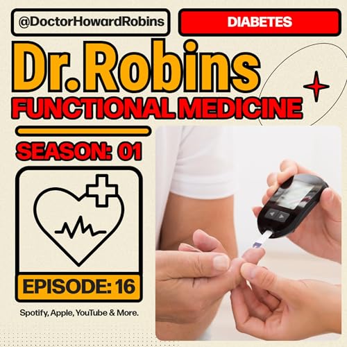 『🍬 Diabetes: The Root Cause | Functional Medicine with Dr. Howard Robins』のカバーアート