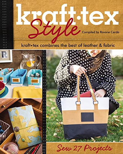 kraft-tex Style: kraft-tex Combines the Best of Leather & Fabric - Sew 27 Projects (kraft-tex Basic)