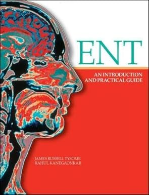 ENT: An Introduction and Practical Guide ENT: An Introduction and Practical Guide book cover