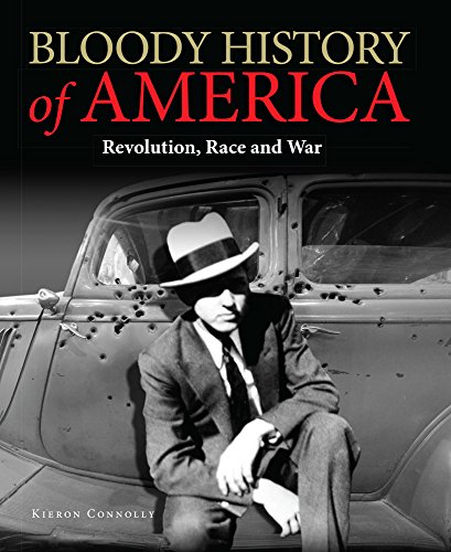 Bloody History Of America (Bloody Histories): Revolution, Race And War