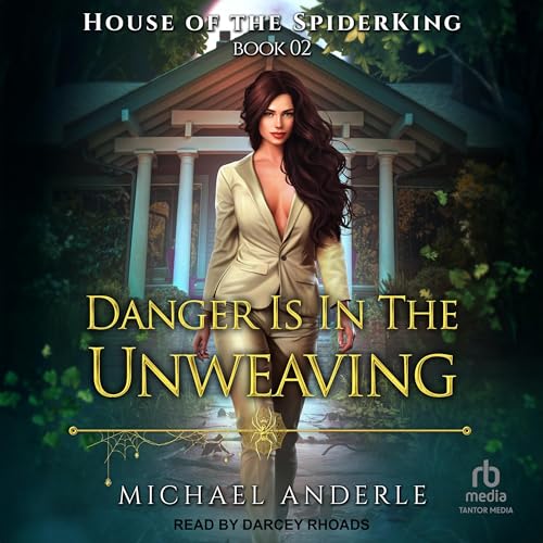 Danger Is in the Unweaving by Michael Anderle episode artwork