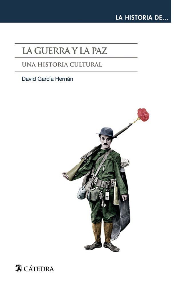 La guerra y la paz: Una historia cultural (La historia de ...)