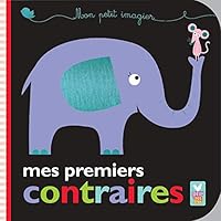 Mes premiers contraires - petit imagier 2012359256 Book Cover