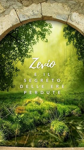 Zevio e il segreto delle ere perdute (Italian Edition)