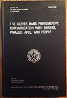 The Clever Hans Phenomenon: Communication With Horses, Whales, Apes, and People (Annals of the New York Academy of Sciences) 0897661133 Book Cover