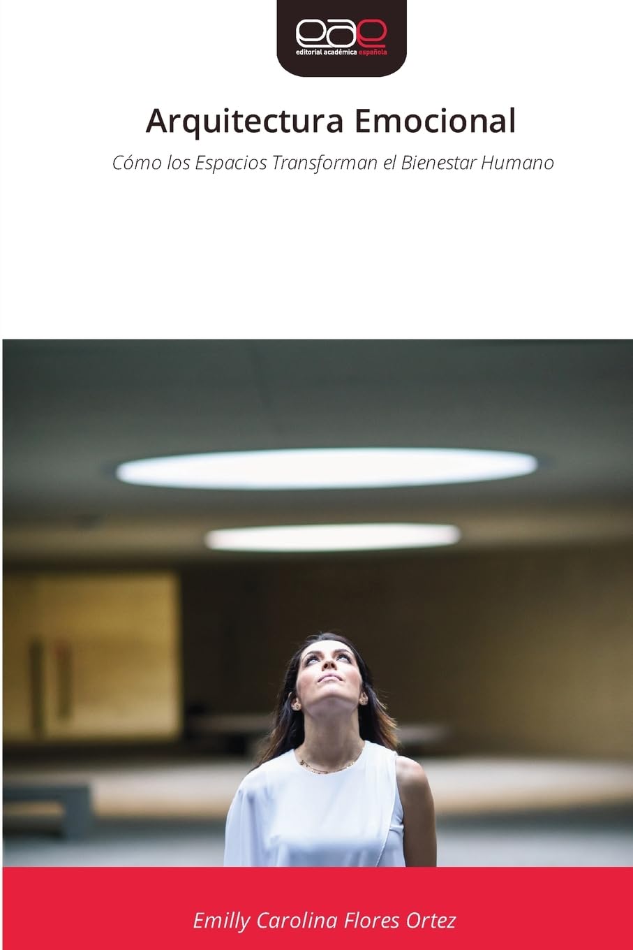 Arquitectura Emocional: Cómo los Espacios Transforman el Bienestar Humano