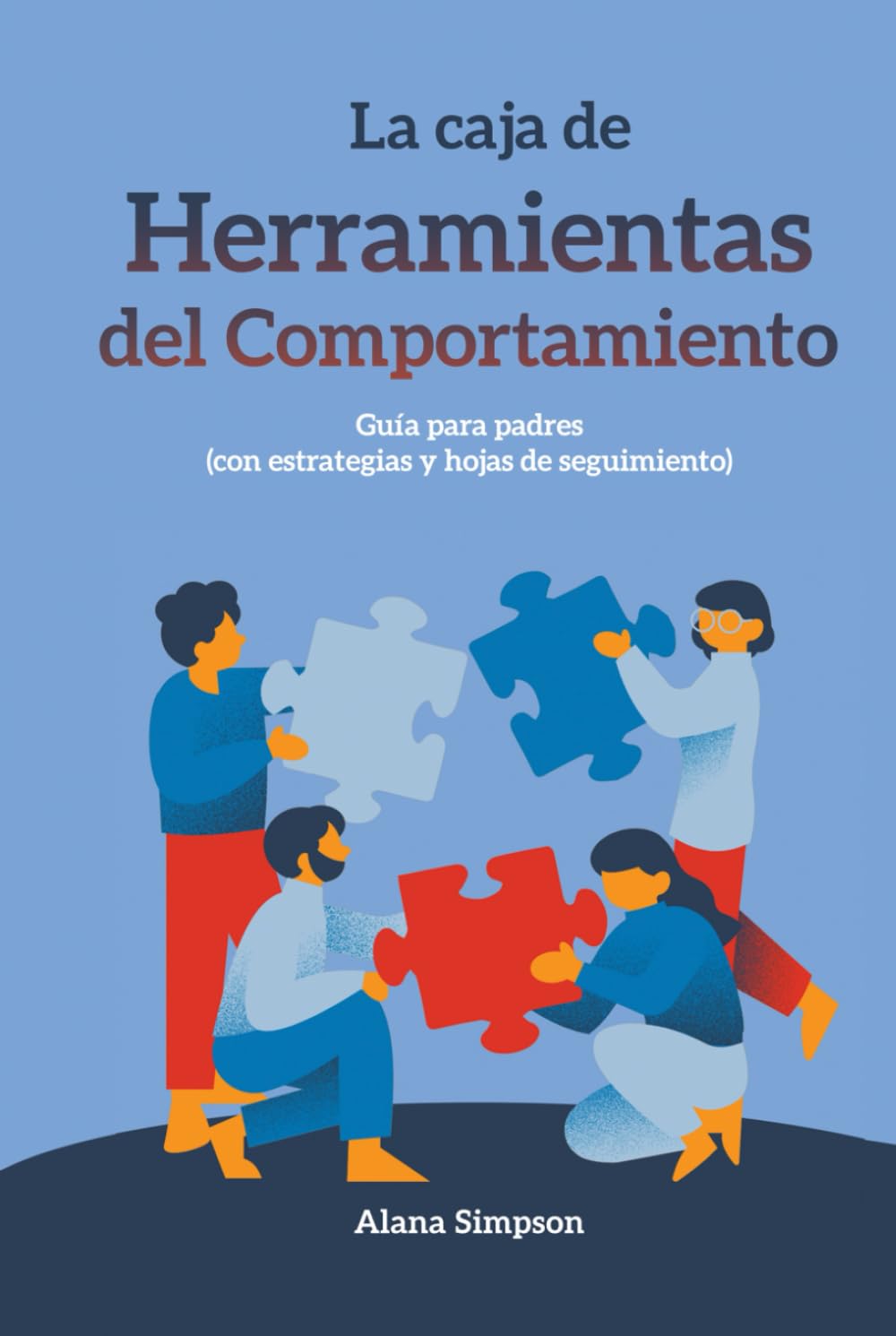 La caja de Herramientas del Comportamiento: Guía para padres (con estrategias y hojas de seguimiento)